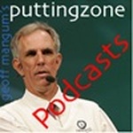 Geoff Mangum's PuttingZone Podcasts