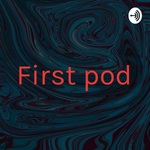 First pod