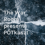 The War Room presents PÓTkaszt