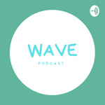 Wave Podcast