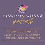 Midwifery Wisdom Podcast 