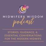 Midwifery Wisdom Podcast 