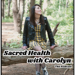 Sacred Health with Carolyn