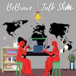 BeBrave Talk Show