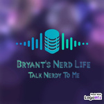 Bryant's NerdLife