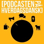 Podcasten på Hverdagsdansk