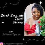 Saved, Sexy & Tatted Podcast