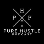 Pure Hustle Podcast