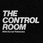 The Control Room with Esrael Yohannes
