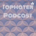 Tophater Podcast