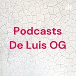 Podcasts De Luis OG