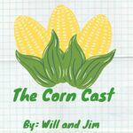 The Corn Cast
