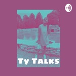 Ty Talks
