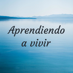 Aprendiendo a vivir 