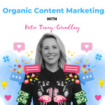 Organic Content Marketing with Katie Tovey-Grindlay