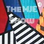 The MJE Show