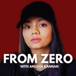 From Zero with Anusha Kannan