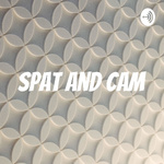 Spat and Cam 