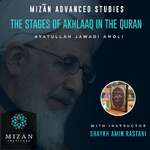 Stages of Akhlaaq in the Quran - Mizãn Institute