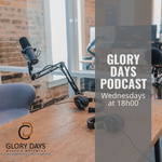 Glory Days Podcast 