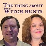 The Thing About Witch Hunts