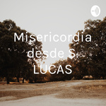 Misericordia desde S. LUCAS