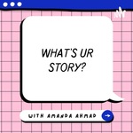 what's ur story?