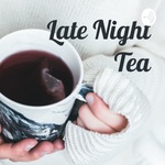 Late Night Tea