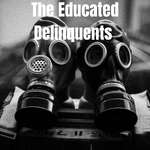 The Educated Delinquents 