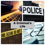 A Criminal's Life