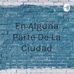 En Alguna Parte De La Ciudad