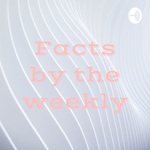 Facts by the weekly