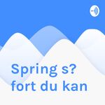 Spring så fort du kan