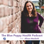 The Blue Poppy Health Podcast | Periods, Hormones, Fertility Awareness, Holistic Health, and more!
