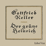 Grüne Heinrich (zweite Fassung), Der by Gottfried Keller (1819 - 1890)