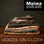 Maiwa Podcasts