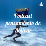 Podcast pensamiento de Bolivar
