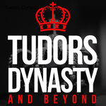 Tudors Dynasty & Beyond