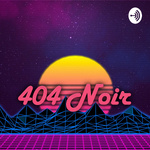The 404 Noir Podcast