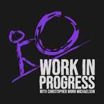 Work in Progress with Christopher Wong Michaelson