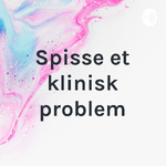 Spisse et klinisk problem