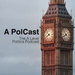 A PolCast - A Level Politics Podcast