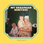 My Ukrainian Heritage : Laryssa
