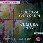 CULTURA CATTOLICA E CULTURA LAICA A confronto sulla vita dell'Uomo