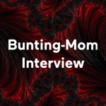 Bunting-Mom Interview