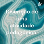 Discrição de uma atividade pedagógica.
