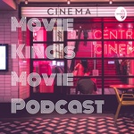 Movie King's Movie Podcast