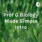 Prof G Biology Made Simple Intro