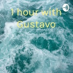 1 hour with Gustavo