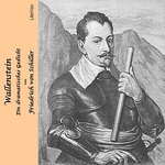 Wallenstein - Ein dramatisches Gedicht by Friedrich Schiller (1759 - 1805)